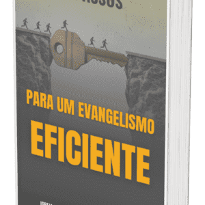 10 Passos para um evangelismo eficiente.