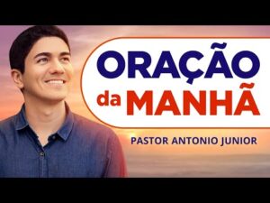 ORAÇÃO DA MANHÃ DE HOJE -23/03 – Faça seu Pedido de Oração